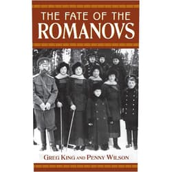Greg King,Penny Wilson The Fate of the Romanovs