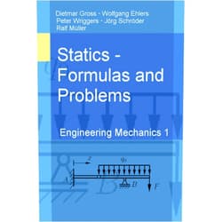 By Ralf Müller (Author), Dietmar Gross (Author), Wolfgang Ehlers (Author), Peter Wriggers (Author), Jörg Schröder (Author) & 1 more Format: Kindle Edition Statics: Engineering Mechanics 1 (Formulas and Problems - Engineering Mechanics)