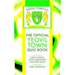 Chris Cowlin,Kevin Snelgrove,Russell Slade The Official Yeovil Town Quiz Book