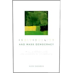 By Alex Zakaras (Author) Individuality and Mass Democracy: Mill, Emerson, and the Burdens of Citizenship