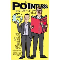 Richard Osman,Alexander Armstrong A Pointless History Of World