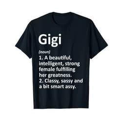 Custom Women Name Meaning Girl Mom Wife Birthday GIGI Definition Personalized Funny Christmas Name Gift T-Shirt