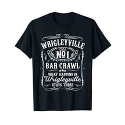 Wrigleyville Chicago Pride Souvenir Shirts & Gifts Wrigleyville Bar Crawl Funny Chicago Pub Crawl Party Gift T-Shirt