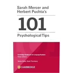Sarah Mercer,Herbert Puchta,Scott Thornbury Sarah Mercer and Herbert Puchta's 101 Psychological Tips Paperback (Cambridge Handbooks for Language Teachers)