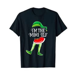 I'm the Elf Christmas Matching Family Group Gifts I'm the Mimi Elf Christmas Matching Family Group Gift T-Shirt