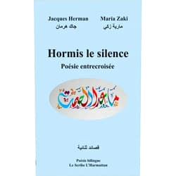 French Edition by Maria Zaki (Author), Jacques Herman (Contributor) Hormis le silence: Poésie entrecroisée (French Edition)