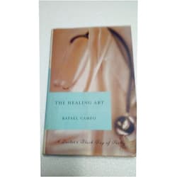 Rafael Campo The Healing Art: A Doctor's Black Bag of Poetry