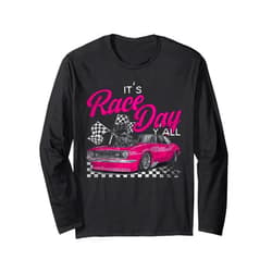 Drag Race Racing Car HS0 Drag Racing Race Car Girl It's Race Day Y'all Long Sleeve T-Shirt