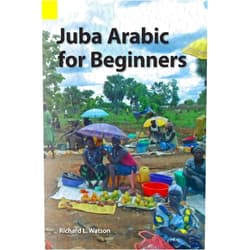 By Richard L Watson (Author) Juba Arabic for Beginners