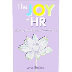 By Lotus Buckner (Author) The Joy of HR: Elevating HR's Role as a Trusted Partner