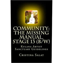 By Cristina Salat (Author) Community: The Missing Manual, Stage 13 (b/w): Kulana Artist Sanctuary Guidelines (Community: The Missing Manual (B/W))