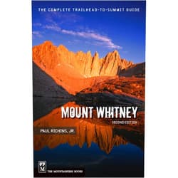 Paul Richins Jr. Mount Whitney: The Complete Trailhead to Summit Guide