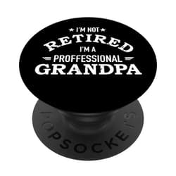 Grandpa gifts I'm not retired I'm a professional Grandpa PopSockets Grip and Stand for Phones and Tablets