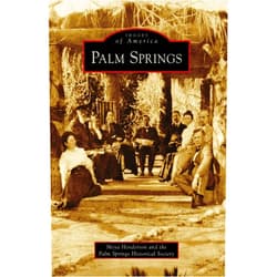 By Moya Henderson (Author), Palm Springs Historical Society (Author) Palm Springs (Images of America)