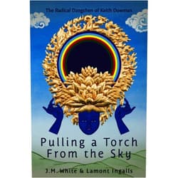 J. M. White,Lamont Ingalls Pulling a Torch From the Sky: The Radical Dzogchen of Keith Dowman