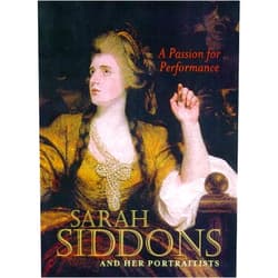 Robyn Asleson,Shelley Bennett,Mark Leonard,Shearer West A Passion for Performance: Sarah Siddons and Her Portraitists