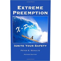 Peter E. Schultz Extreme Preemption: Ignite Your Safety