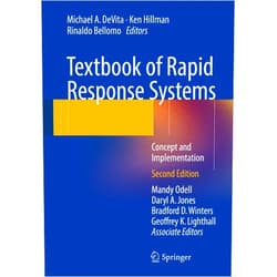By Michael A. DeVita (Editor), Ken Hillman (Editor), Rinaldo Bellomo (Editor), Mandy Odell (Editor), Daryl A. Jones (Editor), Bradford D. Winters (Editor), Geoffrey K. Lighthall (Editor) & 3 more Textbook of Rapid Response Systems: Concept and Implementation