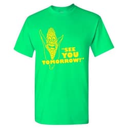 UGP Campus Apparel See You Tomorrow Corn, Funny, Humor T-Shirt