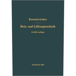 Hermann Rietschel,F. Bradtke,Heinrich Groeber H. Rietschels Lehrbuch der Heiz- und Lüftungstechnik (German Edition)
