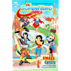 Shea Fontana,Yancey Labat DC Super Hero Girls: Finals Crisis (DC Super Hero Girls Graphic Novels)
