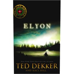Ted Dekker,Kaci Hill Elyon (The Lost Books #6)