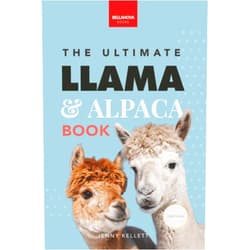 Jenny Kellett The Ultimate Llama & Alpaca Book: 100+ Amazing Facts, Photos, Quiz + More (Animal Books for Kids)