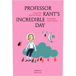 By Jean Paul Mongin (Author), Laurent Moreau (Illustrator), Anna Street (Translator) & 0 more Format: Kindle Edition Professor Kant's Incredible Day (Plato & Co.)