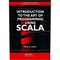 By Mark C. Lewis (Author) Introduction to the Art of Programming Using Scala (Chapman & Hall/CRC Textbooks in Computing)