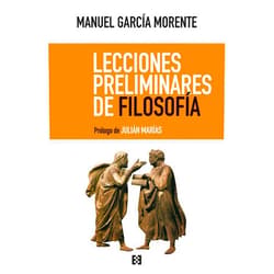 Spanish Edition by Manuel García Morente (Author), JULIAN MARIAS (Contributor) Format: Kindle Edition Lecciones preliminares de filosofía (Nuevo Ensayo nº 47) (Spanish Edition)