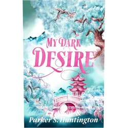 Parker S. Huntington,L.J. Shen My Dark Desire: An Enemies-to-Lovers Romance (Dark Prince Road)