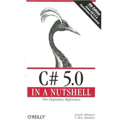 Joseph Albahari,Ben Albahari C# 5.0 in a Nutshell: The Definitive Reference