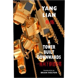 By Yang Lian (Author), Brian Holton (Translator) Format: Kindle Edition A Tower Built Downwards