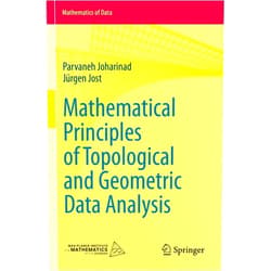 Parvaneh Joharinad,Jürgen Jost Mathematical Principles of Topological and Geometric Data Analysis (Mathematics of Data)
