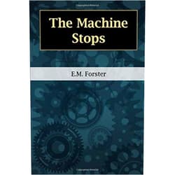 E. M. Forster The Machine Stops