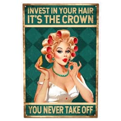GLOBLELAND Salon Hairdresser Funny Tin Sign Invest in Your Hair It's The Crown You Never Take Off Barber Shop Charming Lady Hairstyling Vintage Tin Sign for Bars Cafe Pubs Barber Shop 11.8x7.8inch