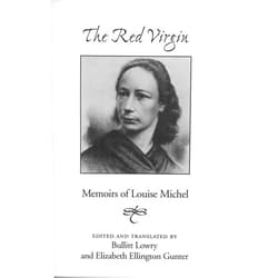 Louise Michel,Bullitt Lowry,Elizabeth Gunter Red Virgin: Memoirs Of Louise Michel