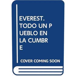 Ramon Olasagasti Aiestaran,Cesar Llaguno Novales Everest. Todo un Pueblo en la cumbre