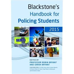 By Sofia Graca (Author), Kevin Lawton-Barrett (Author), Martin O'Neill (Author), Stephen Tong (Author), Robert Underwood (Author), Dominic Wood (Author), Robin Bryant (Editor), Sarah Bryant (Editor) & 4 more Blackstone's Handbook for Policing Students 2015