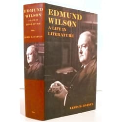 Lewis M. Dabney Edmund Wilson: A Life in Literature