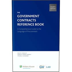 Jr. Nash, Ralph C.,Steven L. Schooner,Karen R. O'Brien-DeBakey The Government Contracts Reference Book: A Comprehensive Guide to the Language of Procurement