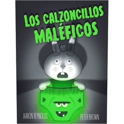 AARON REYNOLDS,PETER BROWN,MANUEL MANZANO GÓMEZ Los calzoncillos maléficos (Spanish Edition)