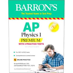Kenneth Rideout M.S.,Jonathan Wolf M.A. Ed. M AP Physics 1 Premium: With 4 Practice Tests (Barron's Test Prep)
