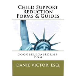 Danie Victor, Esq. Child Support Reduction Forms & Guides: googlelegalforms.com