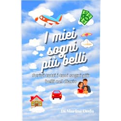 Marina Onda I Miei Sogni Più Belli: Diario Per Scrivere Tutti I Tuoi Sogni Più Belli. Tieni Il Diario Accanto A Te Per Essere Pronto A Scrivere Il Tuo Sogno. Adatto Sia Bambi (Italian Edition)