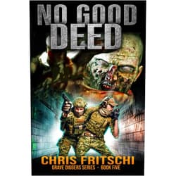 Chris Fritschi No Good Deed (The Grave Diggers)