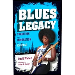 By David Whiteis (Author) Blues Legacy: Tradition and Innovation in Chicago (Music in American Life)
