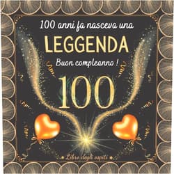Italian Edition by MK.Inaisse Studio Publishing (Author) Buon Compleanno: 100 Anni – Libro degli ospiti con 100 Pagine – Idea Regalo Compleanno per Uomo e Donna – Bellissimo design dorato (Italian Edition)