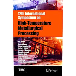 By Zhiwei Peng (Editor), Jiann-Yang Hwang (Editor), Jesse F. White (Editor), Jerome P. Downey (Editor), Dean Gregurek (Editor), Baojun Zhao (Editor), Onuralp Yücel (Editor), Ender Keskinkilic (Editor), Tao Jiang (Editor), Morsi Mohamed Mahmoud (Editor) & 6 more 12th International Symposium on High-Temperature Metallurgical Processing (The Minerals, Metals & Materials Series)