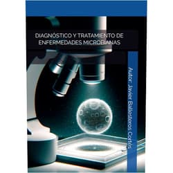 Spanish Edition by Javier Dolores Ballesteros Cortés (Author), María Dolores Martínez Gómez (Contributor), Gema Yélamos Ramírez (Contributor), Mónica Alvarado Moreno (Contributor) & 2 more DIAGNÓSTICO Y TRATAMIENTO DE ENFERMEDADES MICROBIANAS (Spanish Edition)
